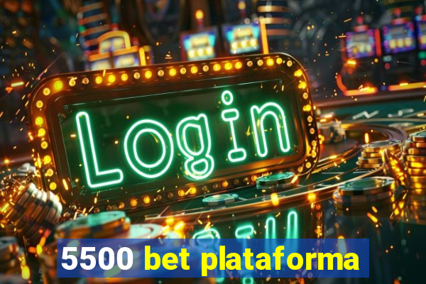 5500 bet plataforma